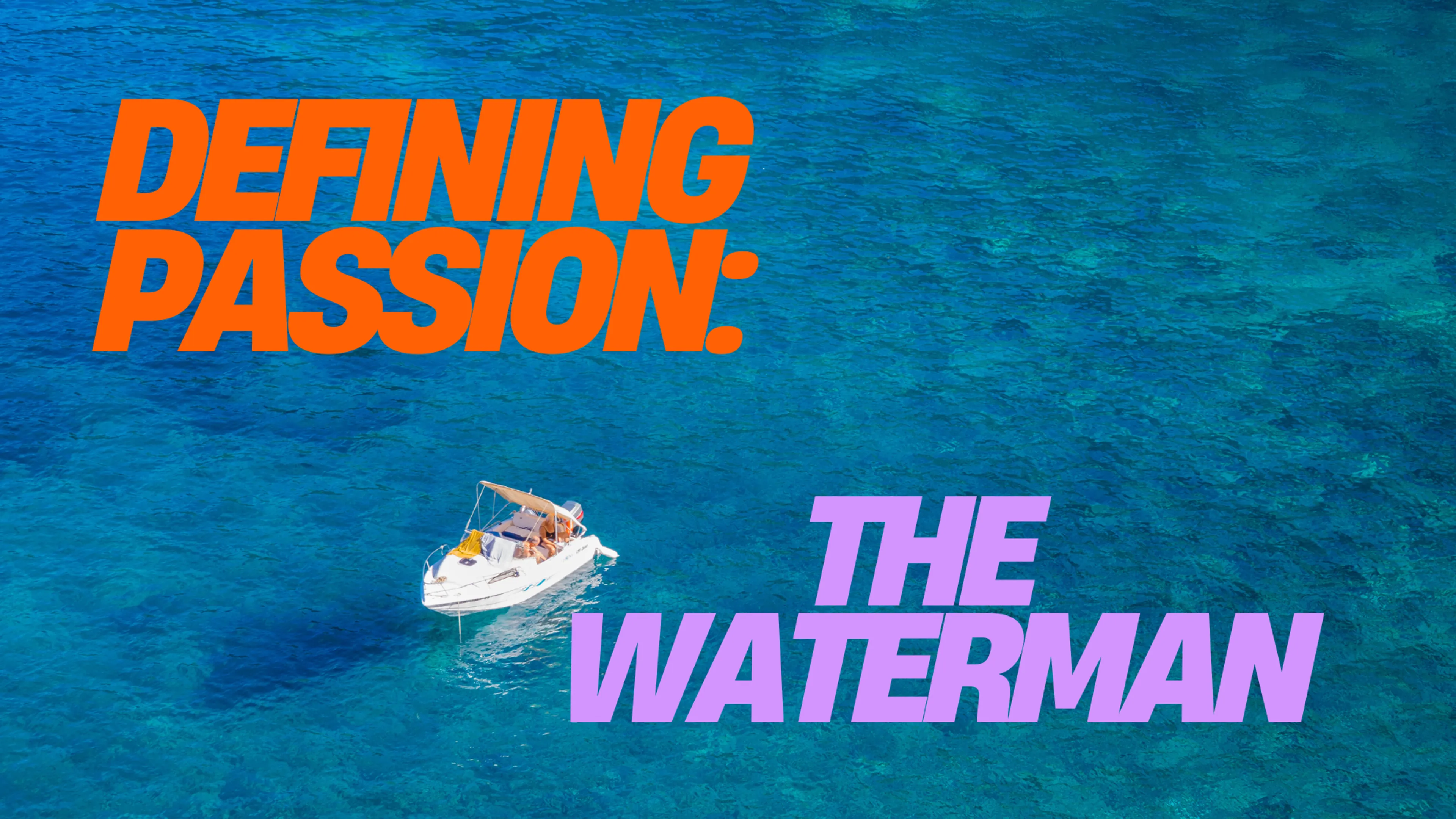 Defining Passion: The Waterman poster